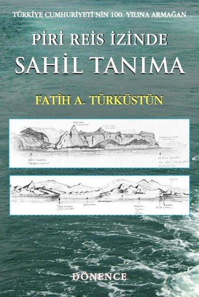 Fatih A. TürküstünDünya TarihiPiri Reis İzinde Sahil Tanıma
