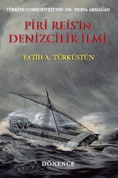 Fatih A. TürküstünDünya TarihiPiri Reis'in Denizcilik İlmi