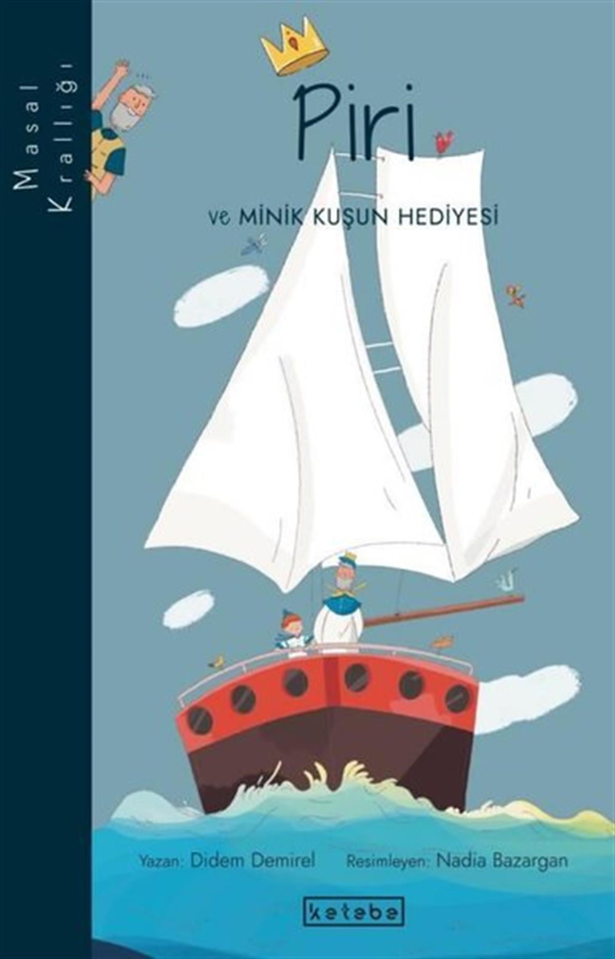 Didem DemirelÇocuk Gençlik RomanlarıPiri ve Minik Kuşun Hediyesi - Masal Krallığı