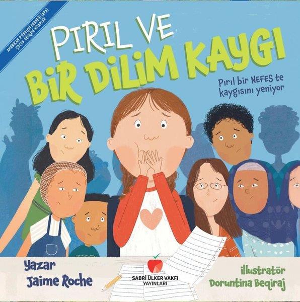Jaime RocheEgitim Etkinlik KitaplariPırıl ve Bir Dilim Kaygı - Pırıl Bir Nefeste Kaygısını Yeniyor