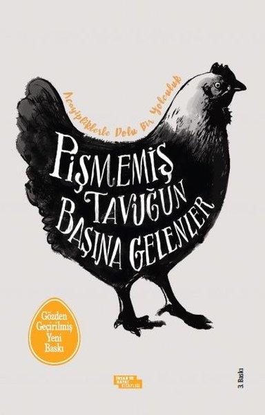 Melek AktürkBeden SağlığıPişmemiş Tavuğun Başına Gelenler - Acayiplerle Dolu Bir Yolculuk