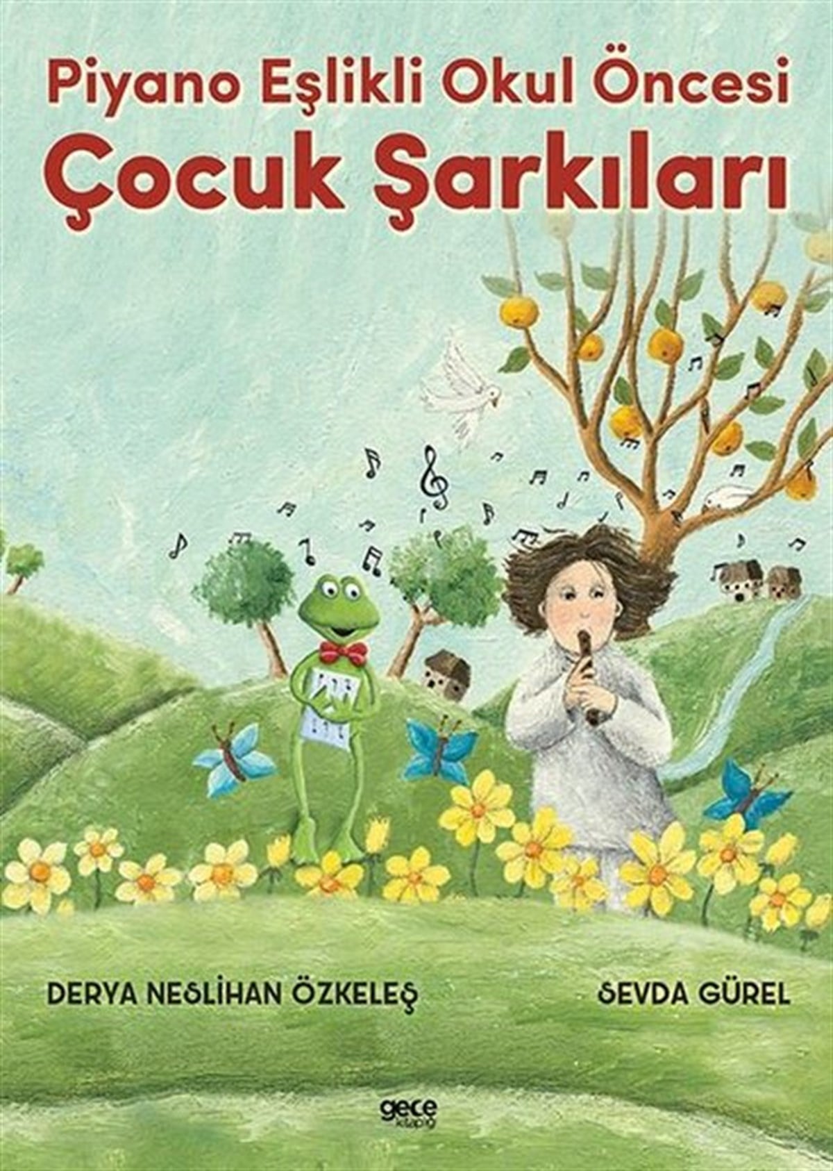Derya Neslihan ÖzkeleşEtkinlik KitaplarıPiyano Eşlikli Okul Öncesi Çocuk Şarkıları