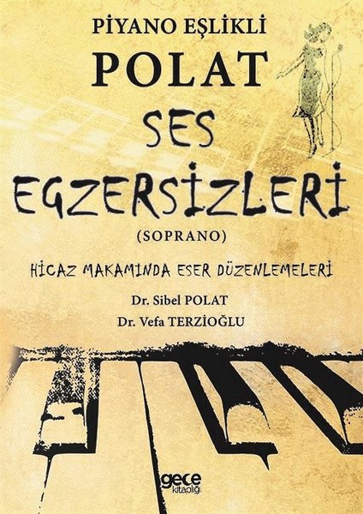 Sibel PolatMüzik KitaplarıPiyano Eşlikli Polat Ses Egzersizleri-Hicaz Makamında Eser Düzenlemeleri