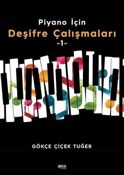 Gökçe Çiçek TuğerMüzik KitaplarıPiyano İçin Deşifre Çalışmaları 1