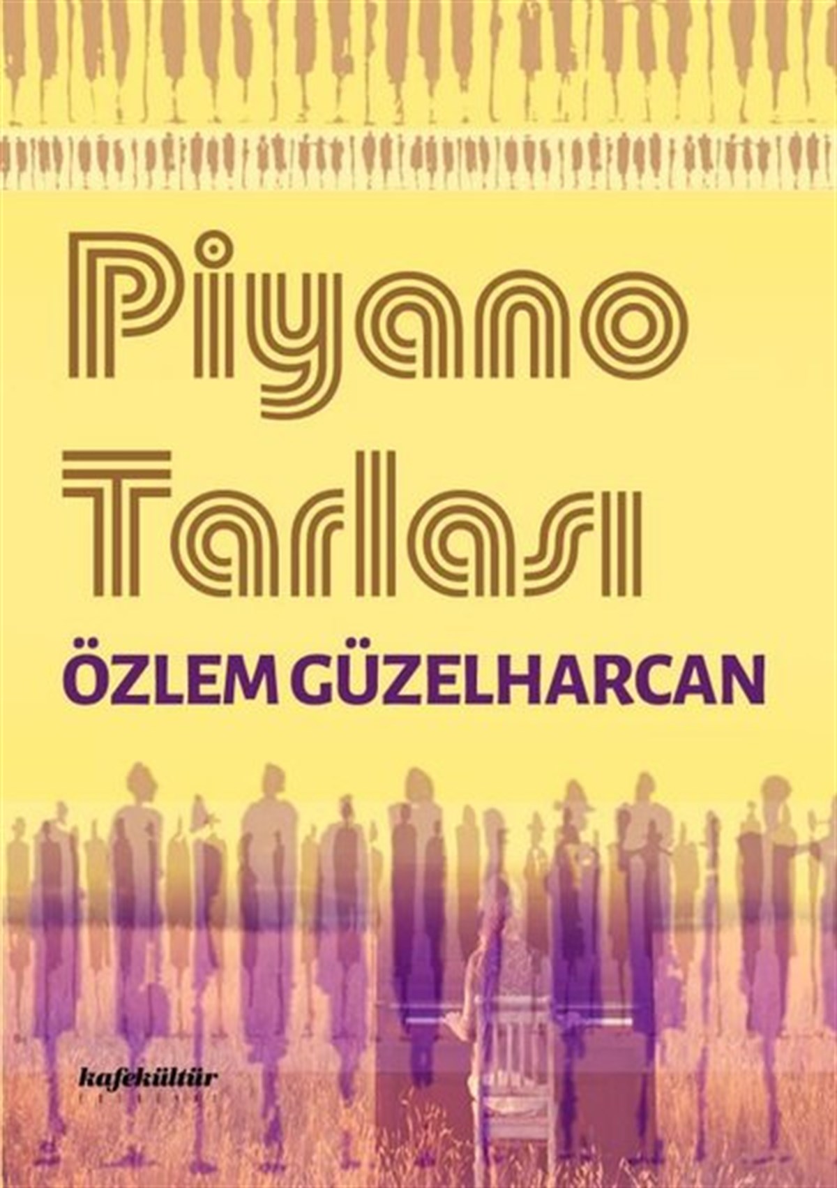 Özlem GüzelharcanTürkiye RomanPiyano Tarlası