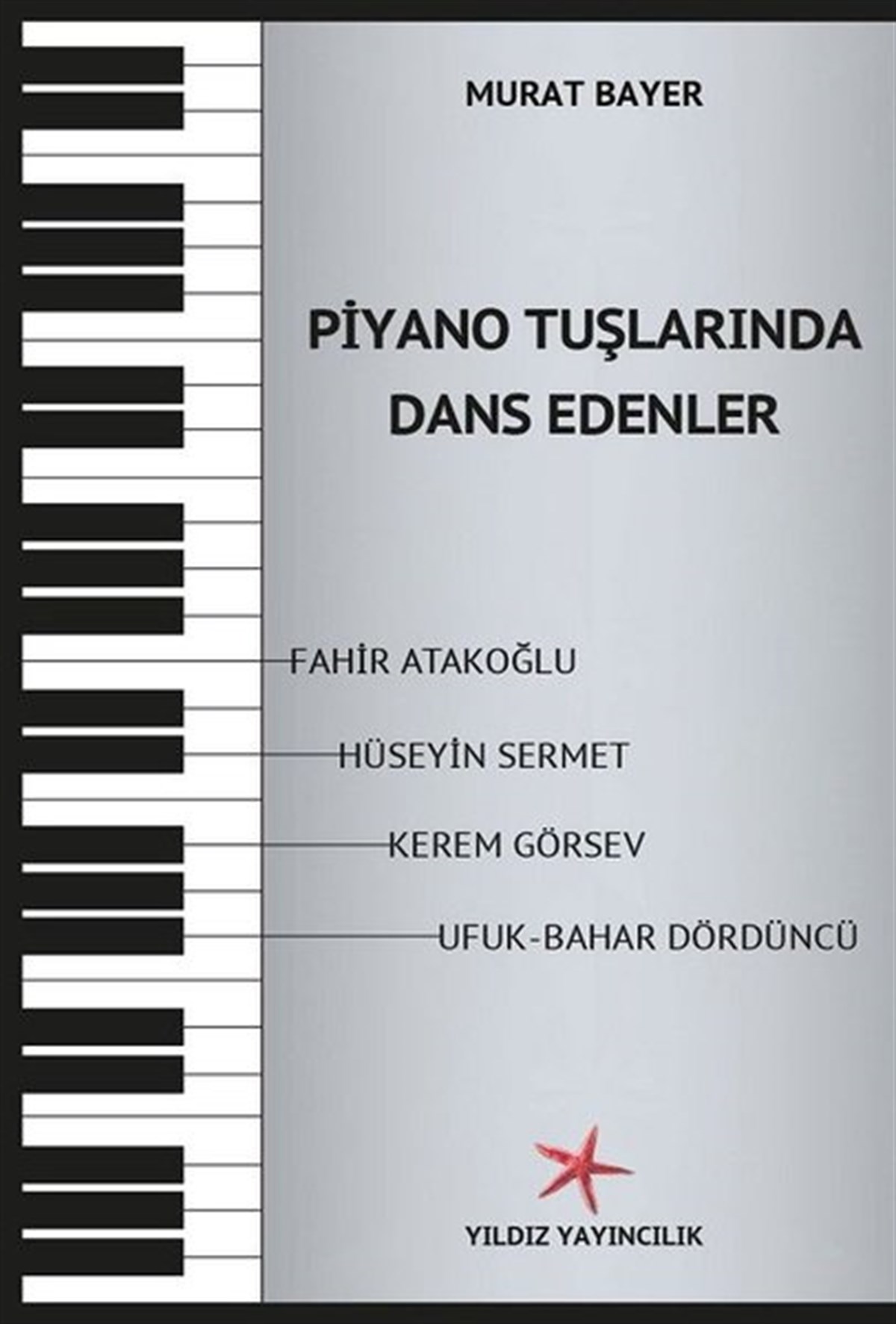 Murat BayerMüzik KitaplarıPiyano Tuşlarında Dans Edenler