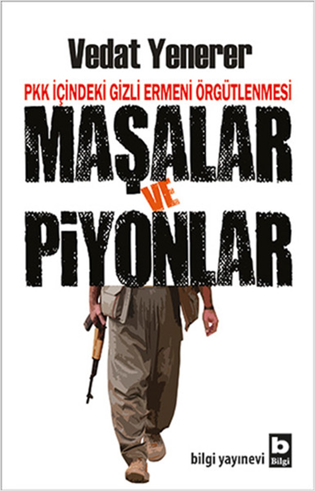 Vedat YenererTürkische Politik & PolitikbücherPKK İçindeki Gizli Ermeni Örgütlenmesi Maşalar ve Piyonlar
