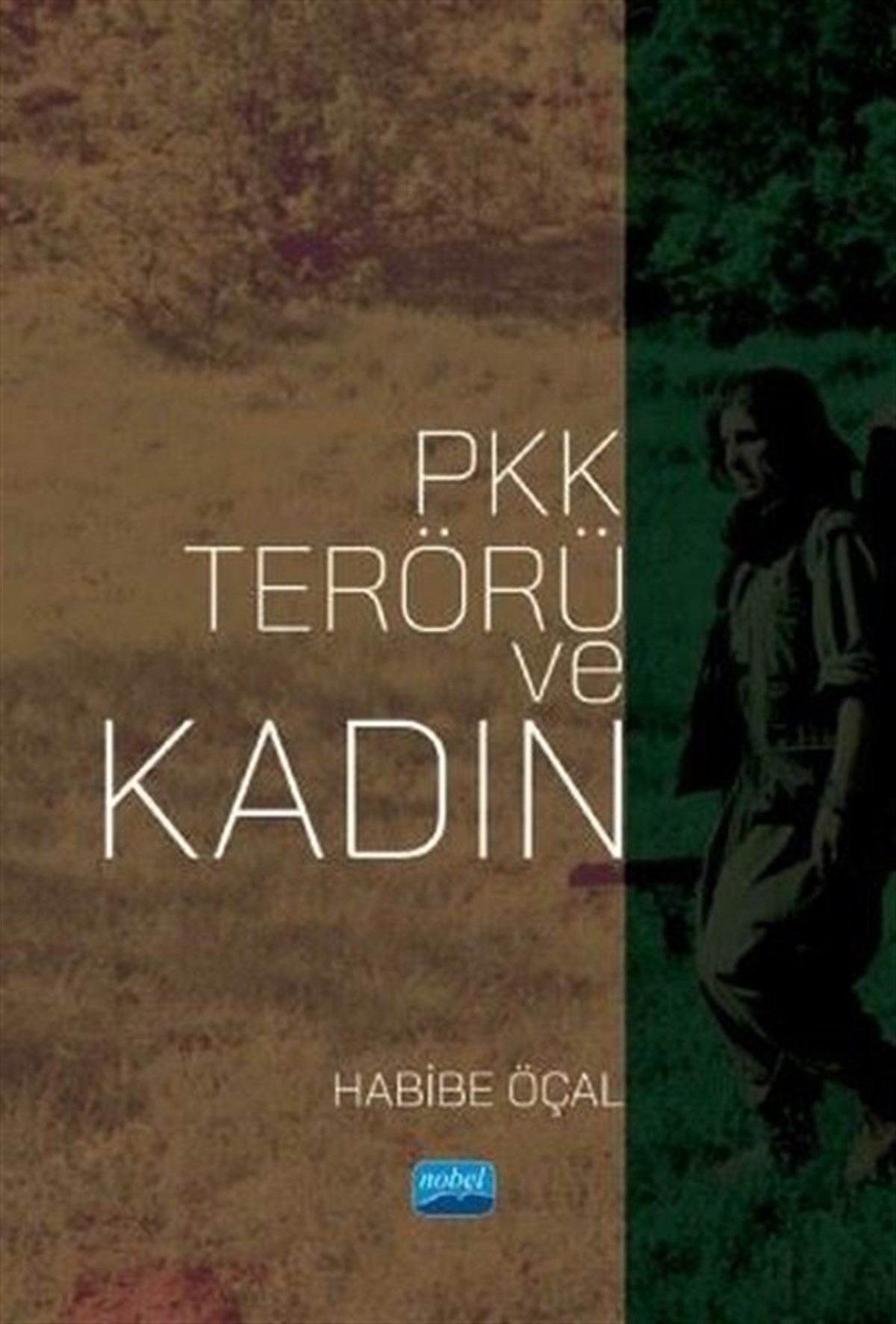 Habibe ÖçalGenel Politika & Siyaset Bilim & Siyaset Tarihi KitaplarıPKK Terörü ve Kadın