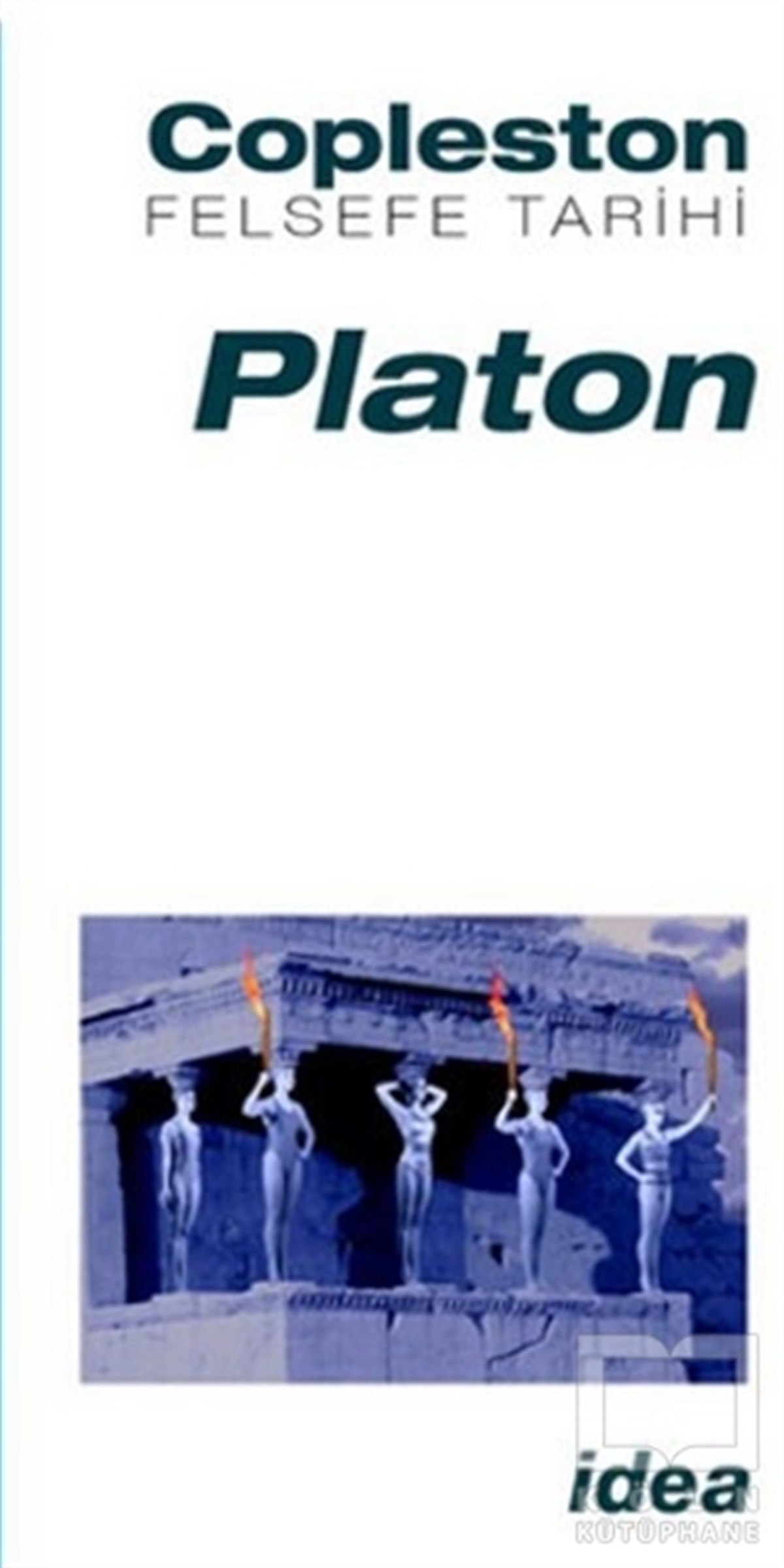 Platon Copleston Felsefe Tarihi Yunan ve Roma Felsefesi Cilt: 1 Bölüm 1b