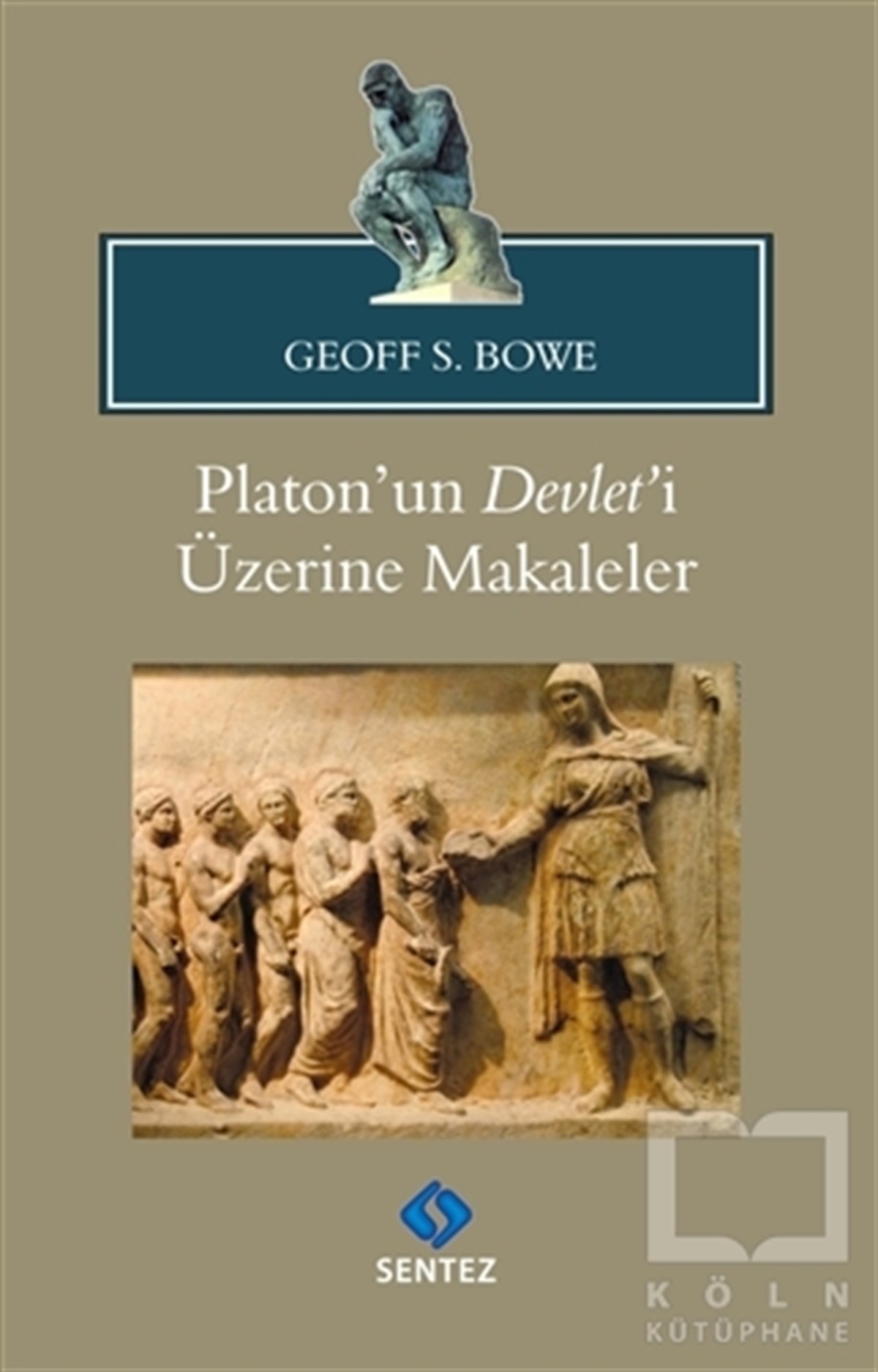 Geoff S. BoweSiyaset Felsefesi KitaplarıPlaton'un Devlet'i Üzerine Makaleler