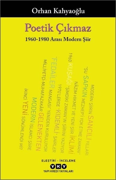 Orhan KahyaoğluEleştiri & Kuram & İnceleme KitaplarıPoetik Çıkmaz - 1960-1980 Arası Modern Şiir