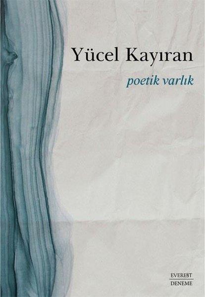 Yücel KayıranDeneme KitaplarıPoetik Varlık