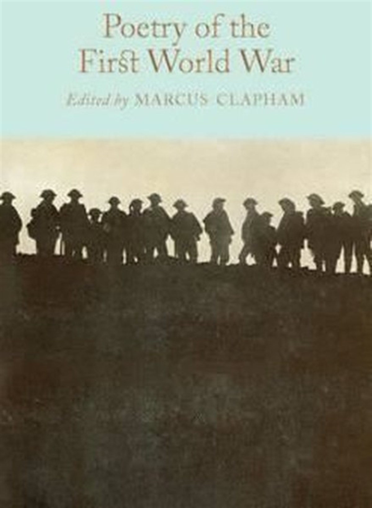 Marcus ClaphamPoemsPoetry of the First World War: Collector's Library (Macmillan Collector's Library)