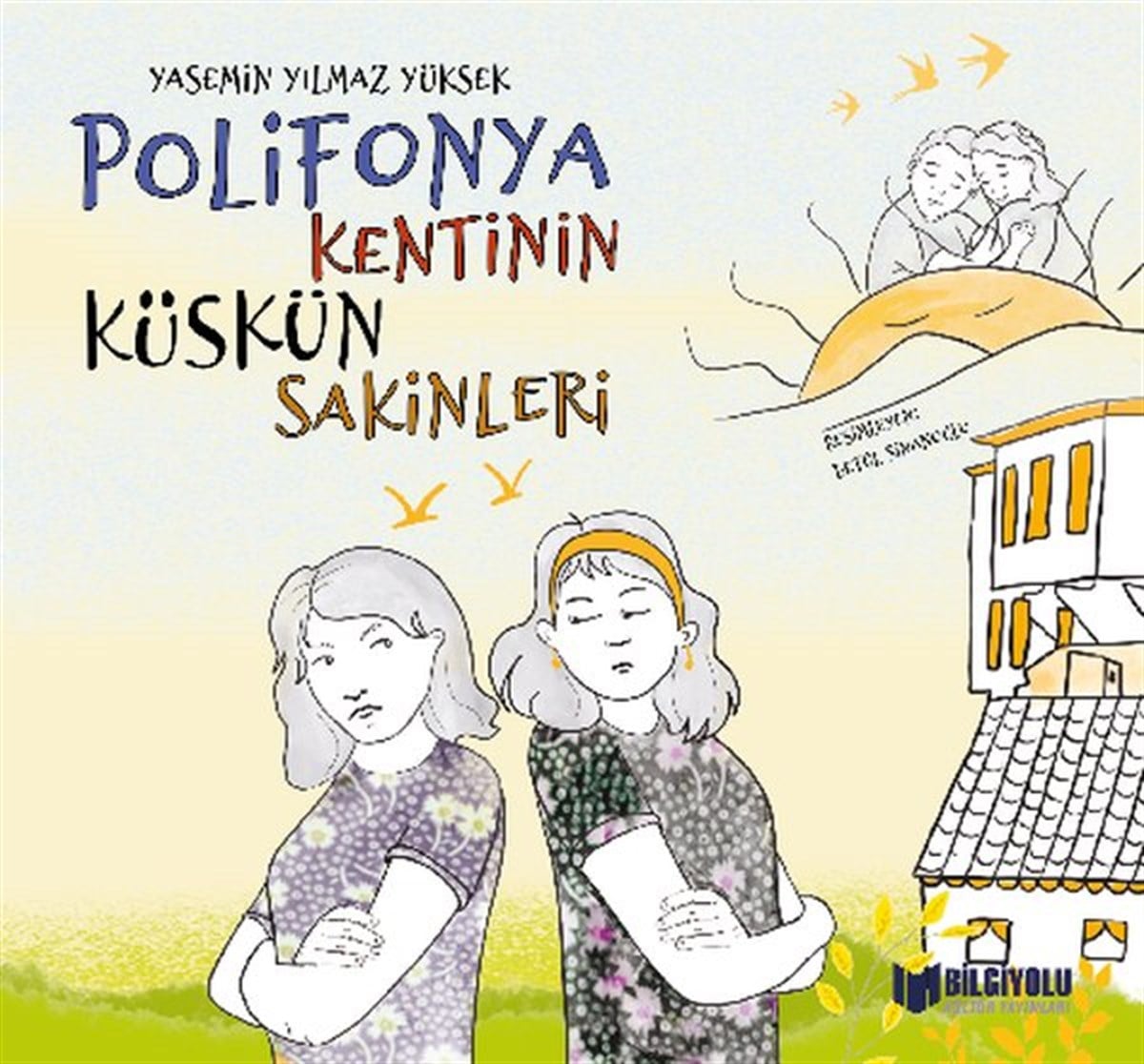 Yasemin Yılmaz YüksekÇocuk Gençlik RomanlarıPolifonya Kentinin Küskün Sakinleri