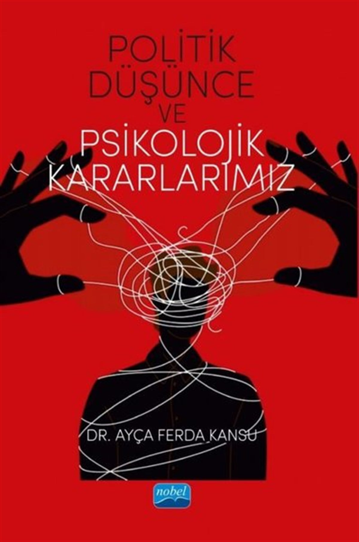 Köln KütüphaneTıpPolitik Düşünce ve Psikolojik Kararlarımız