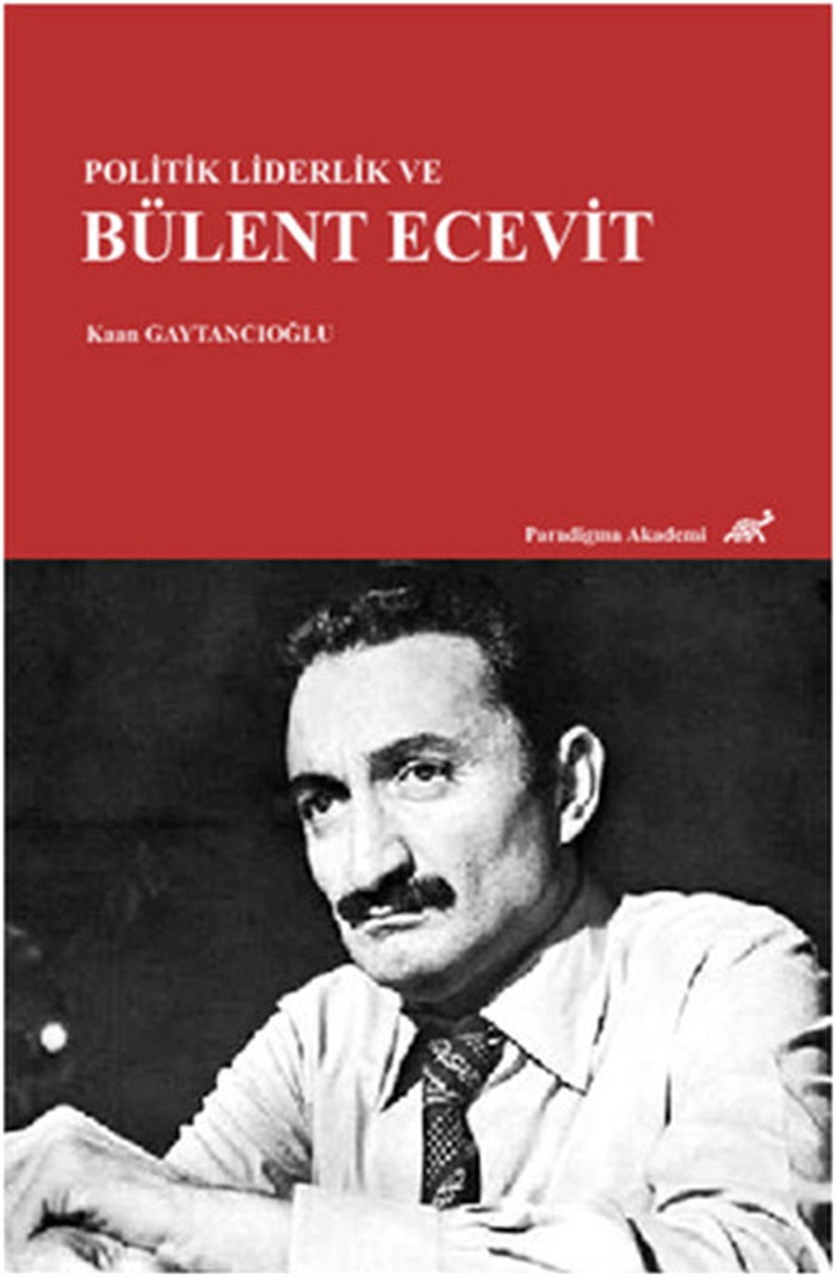 Ufuk LazyükselTürkische Politik & PolitikbücherPolitik Liderlik ve Bülent Ecevit