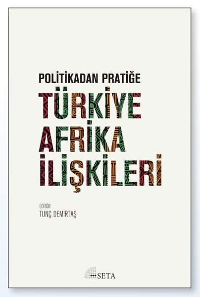 KolektifDünya Siyaseti ve PolitikasıPolitikadan Pratiğe Türkiye - Afrika İlişkileri