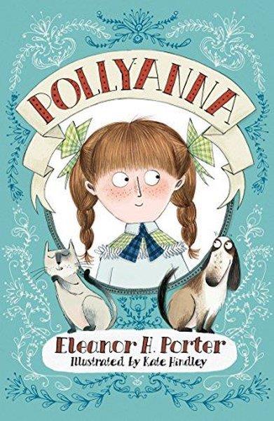 Eleanor H. PorterChildren InterestPollyanna : Illustrated by Kate Hindley