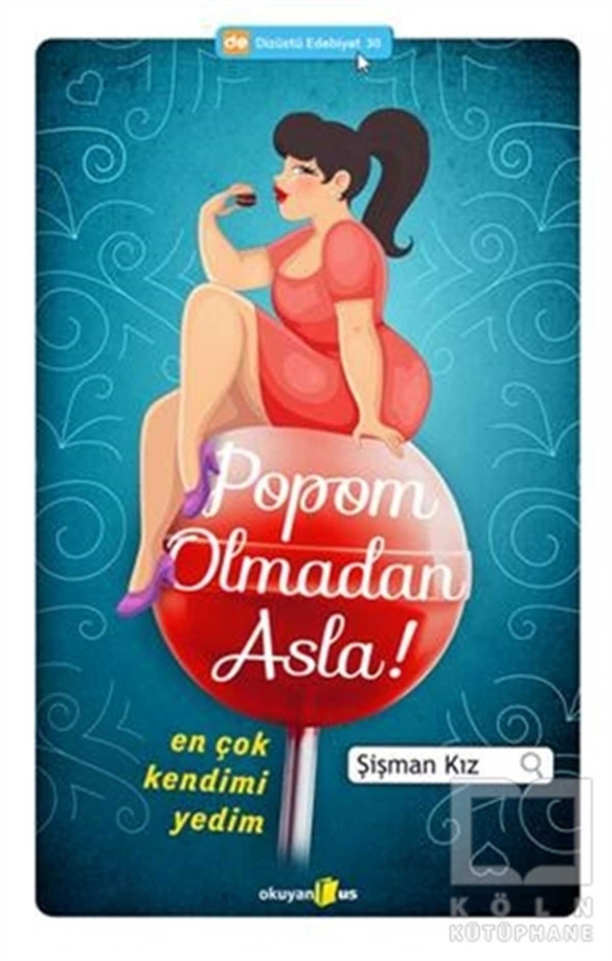 Şişman KızRomanPopom Olmadan Asla