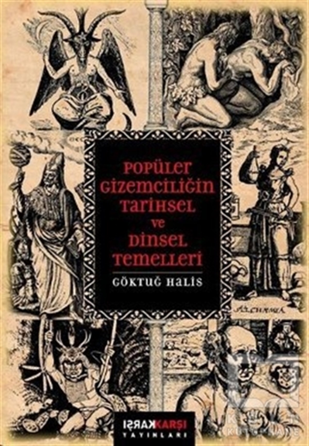 Göktuğ HalisMitolojilerPopüler Gizemciliğin Tarihsel ve Dinsel Temelleri