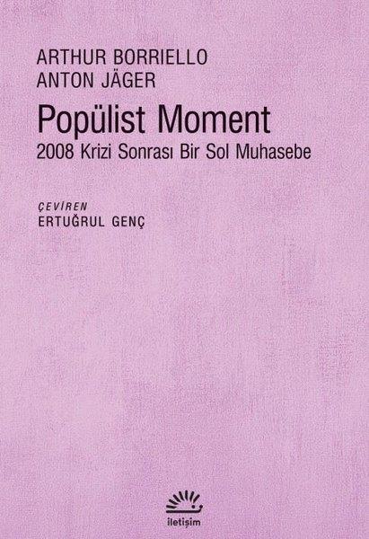 Anton JagerGenel Politika & Siyaset Bilim & Siyaset Tarihi KitaplarıPopülist Moment - 2008 Krizi Sonrası Bir Sol Muhasebe