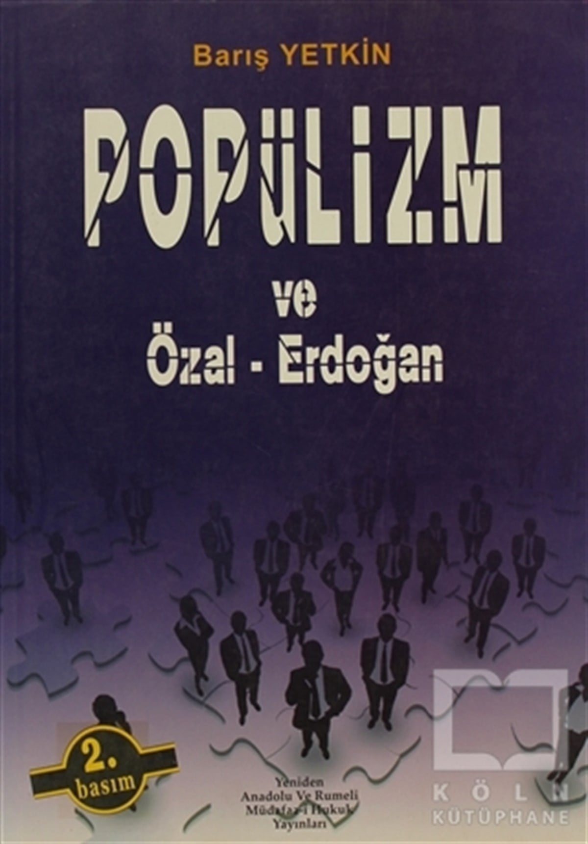 Barış YetkinPolitik Akımlar - HareketlerPopülizm ve Özal - Erdoğan