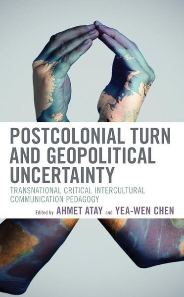 Ahmet AtayPolitics and Current AffairsPostcolonial Turn and Geopolitical Uncertainty