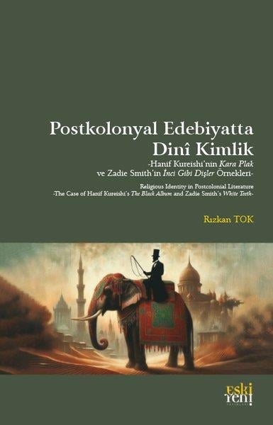 Rızkan TokEleştiri & Kuram & İnceleme KitaplarıPostKolonyal Edebiyatta Dini Kimlik