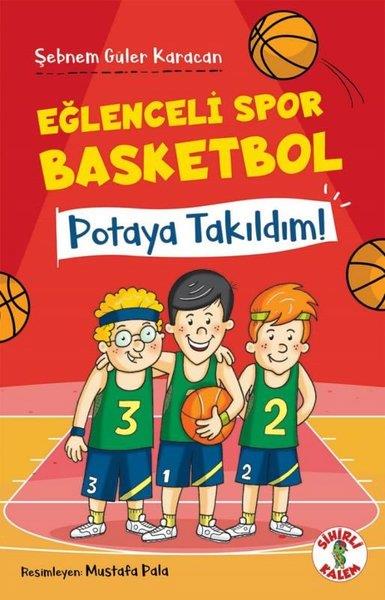 Şebnem Güler KaracanÇocuk Gençlik RomanlarıPotaya Takıldım! Eğlenceli Spor Basketbol