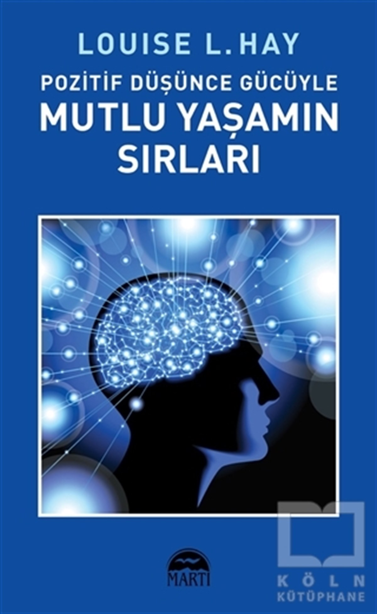 Louise L. HayBücher zur persönlichen EntwicklungPozitif Düşünce Gücüyle Mutlu Yaşamın Sırları