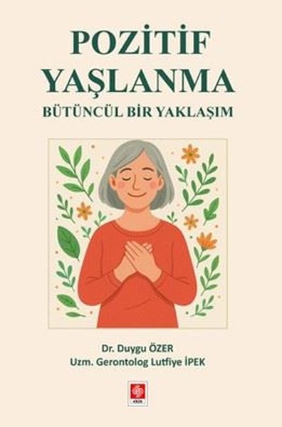 Lutfiye İpekEğitimPozitif Yaşlanma - Bütüncül Bir Yaklaşım
