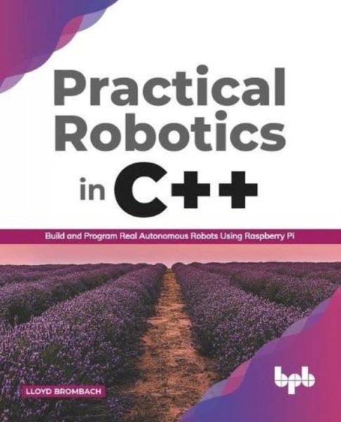 Lloyd BrombachComputerPractical Robotics in C++ :
