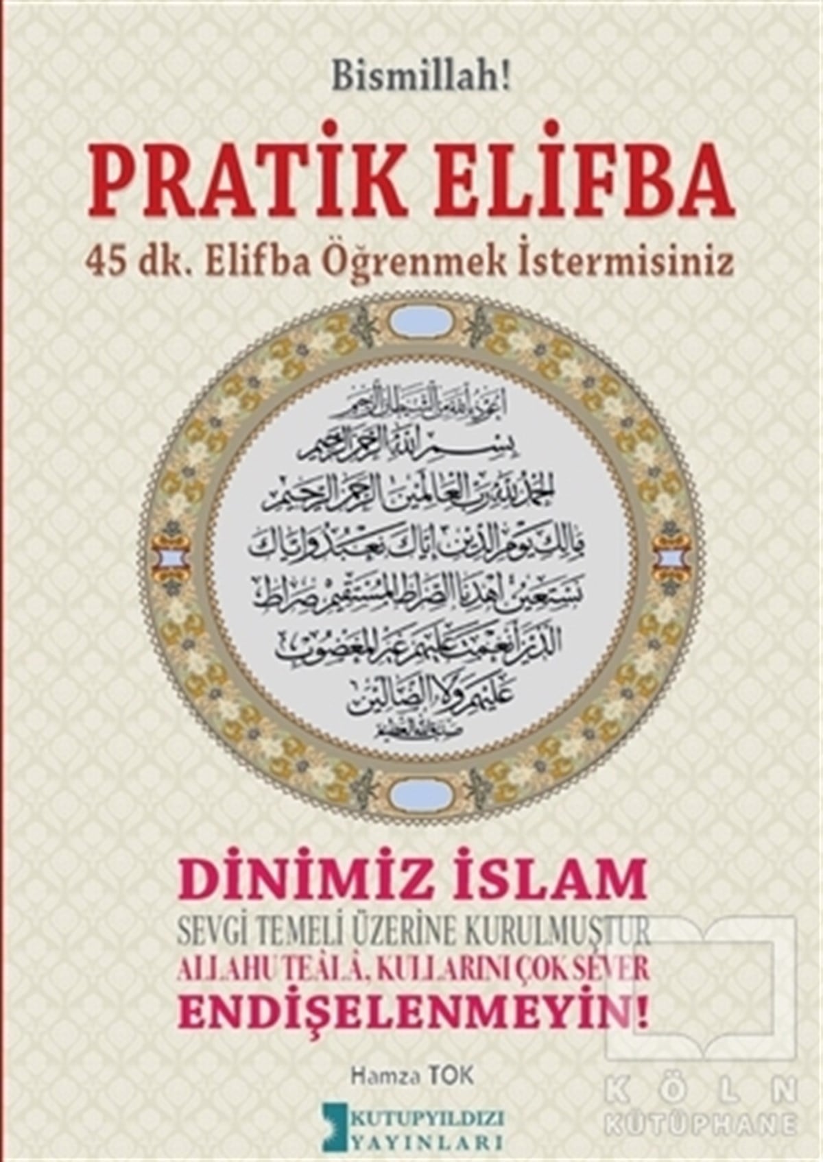 Hamza TokKuran-ı Kerim ve Kuran-ı Kerim Üzerine KitaplarPratik Elifba