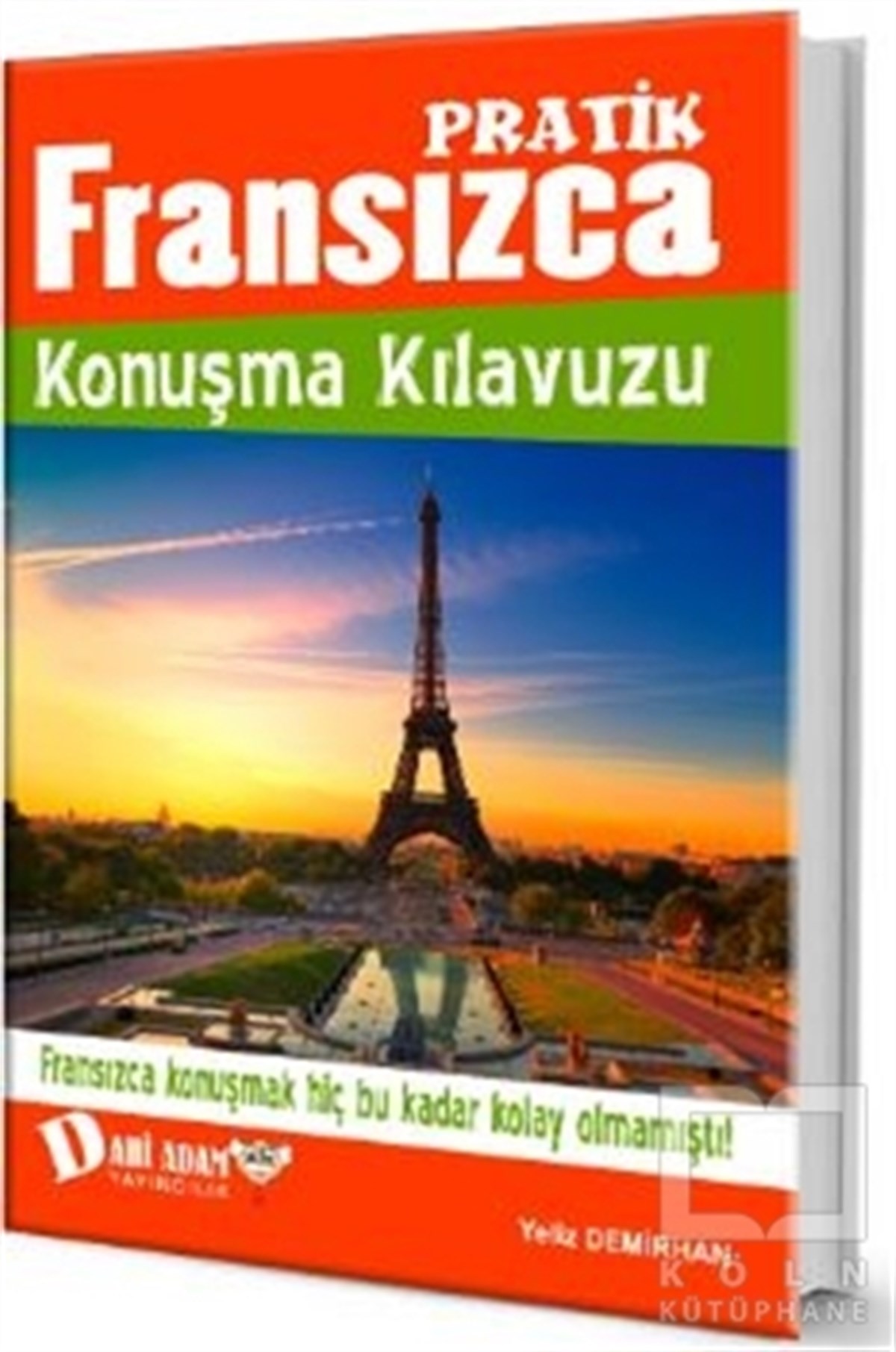 Yeliz DemirhanSözlükler ve Konuşma KılavuzlarıPratik Fransızca Konuşma Kılavuzu