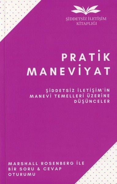 Marshall RosenbergPsychologiePratik Maneviyat - Şiddetsiz İletişim'in Manevi Temelleri Üzerine Düşünceler