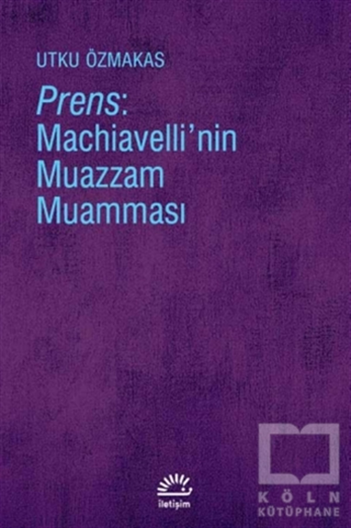 Prens: Machiavelli'nin Muazzam Muamması