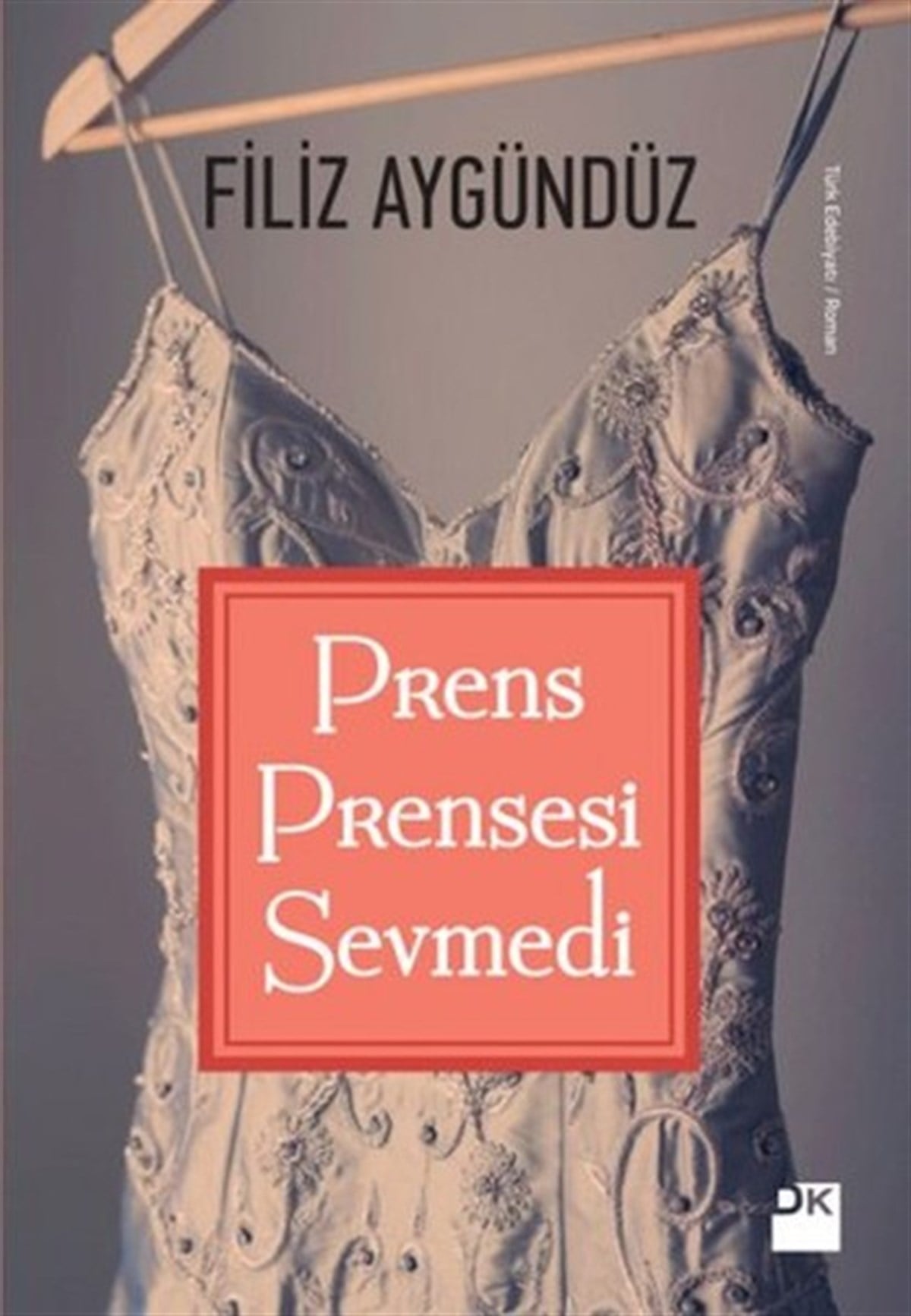 Filiz AygündüzTürkiye RomanPrens Prensesi Sevmedi