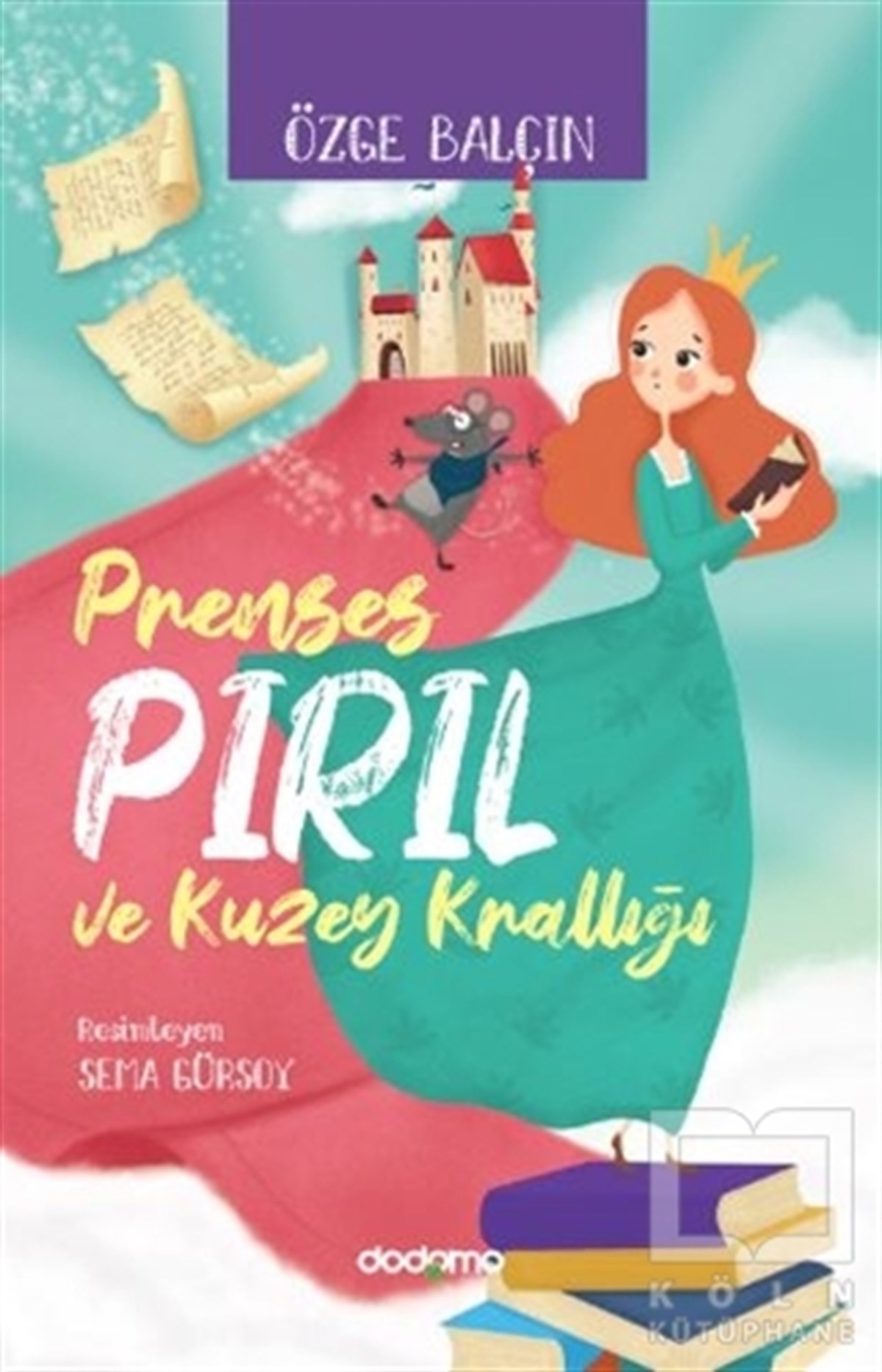 Özge BalçınÇocuk Hikaye KitaplarıPrenses Pırıl ve Kuzey Krallığı