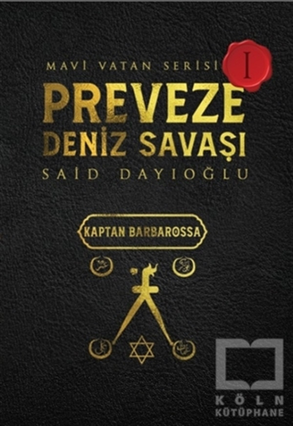Said DayıoğluTarihi RomanlarPreveze Deniz Savaşı - Mavi Vatan Serisi 1
