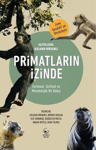 KolektifPopüler Bilim KitaplarıPrimatların İzinde - Evrimsel, Tarihsel ve Metodolojik Bir Bakış