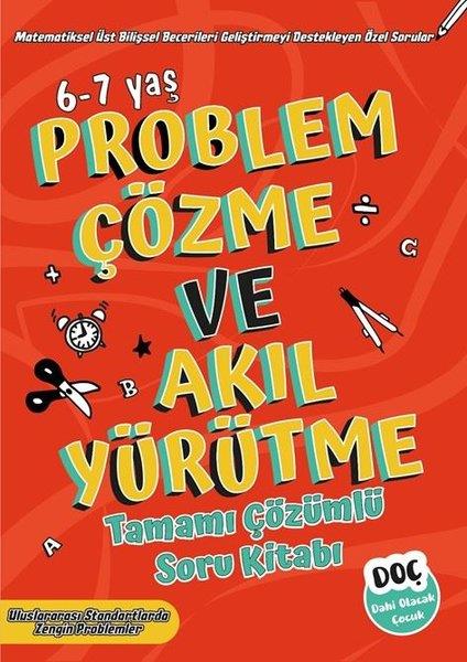 KolektifTüm DerslerProblem Çözme ve Akıl Yürütme 6 - 7 Yaş - Tamamı Çözümlü Soru Kitabı