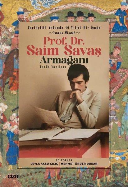 KolektifDigerProf. Dr. Saim Savaş Armağanı - Tarih Yazıları - Tarihçilik Yolunda 40 Yıllık Bir Ömür - Yunus Misal