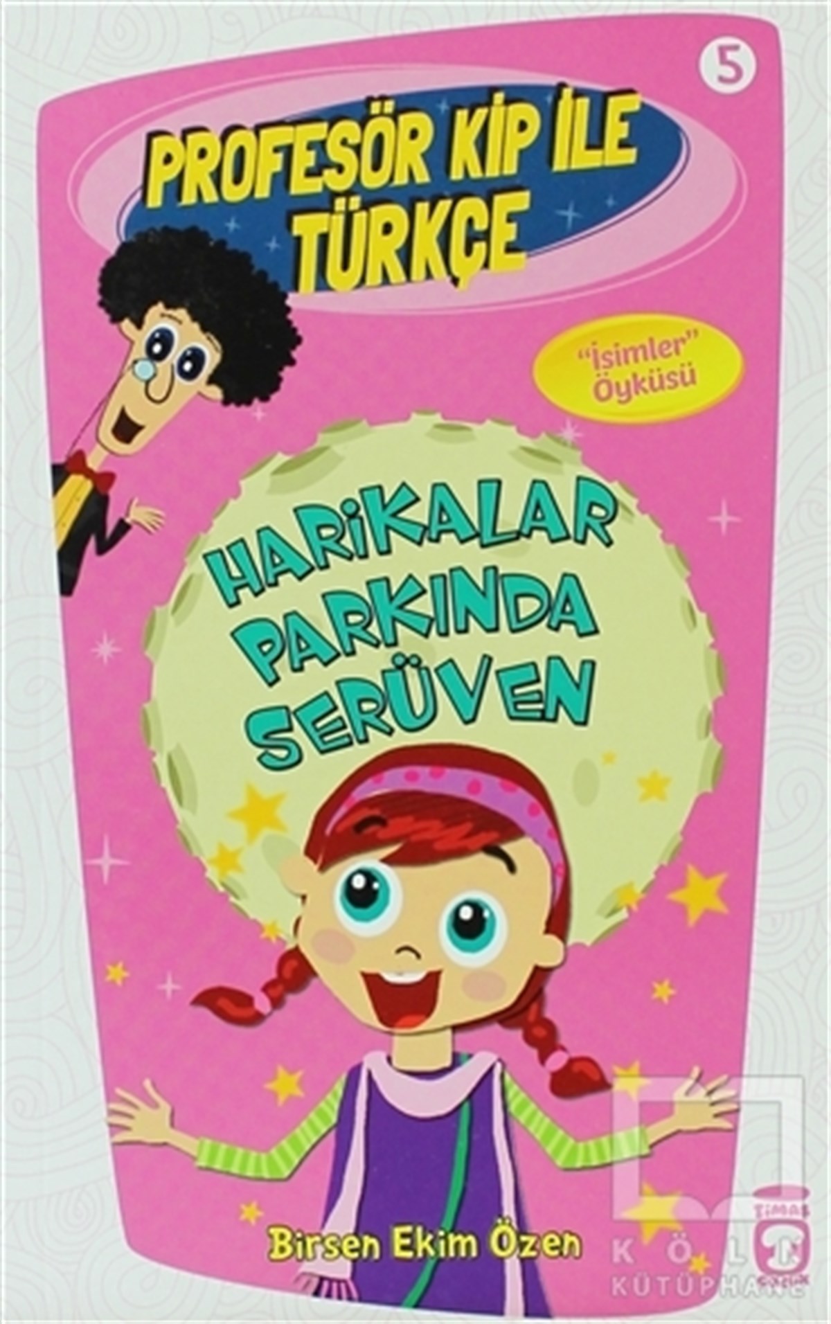 Profesör Kip ile Türkçe 5 - Harikalar Parkında Serüven
