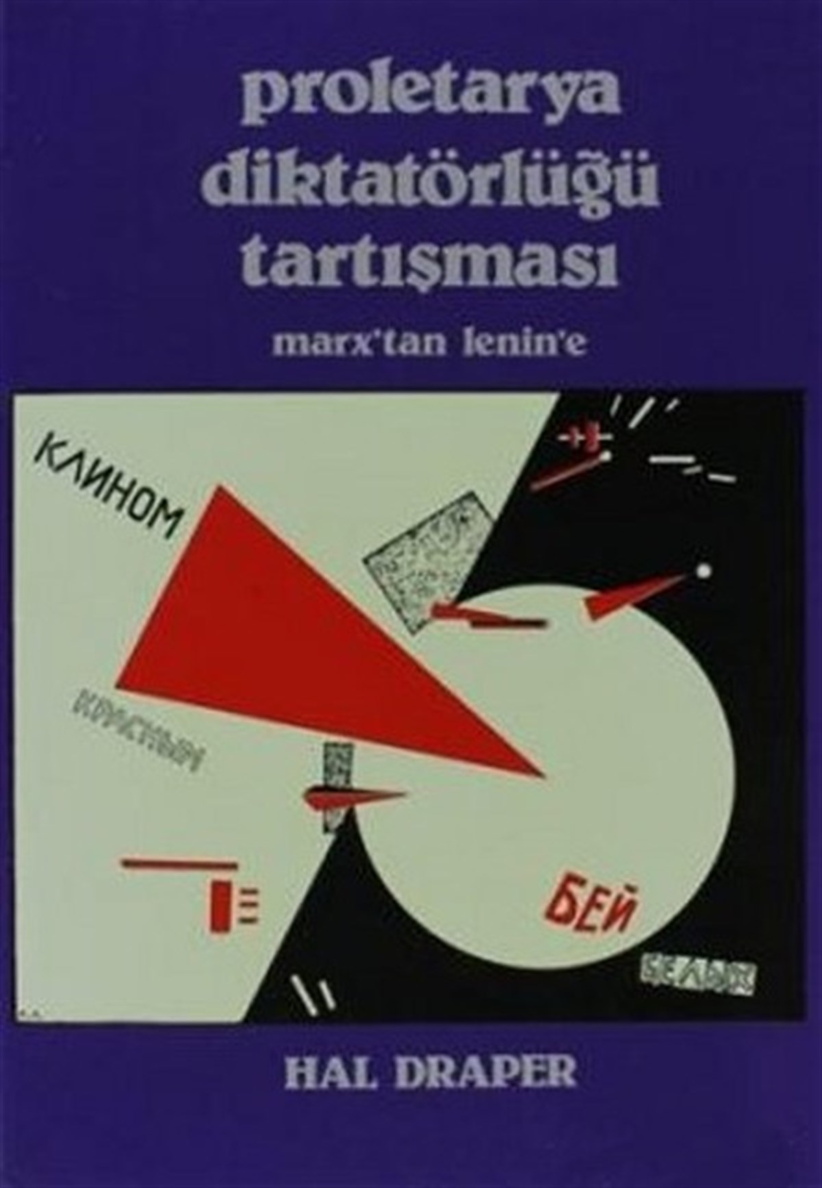 Hal DraperFelsefi RomanlarProletarya Diktatörlüğü Tartışması Marx'tan Lenin'e