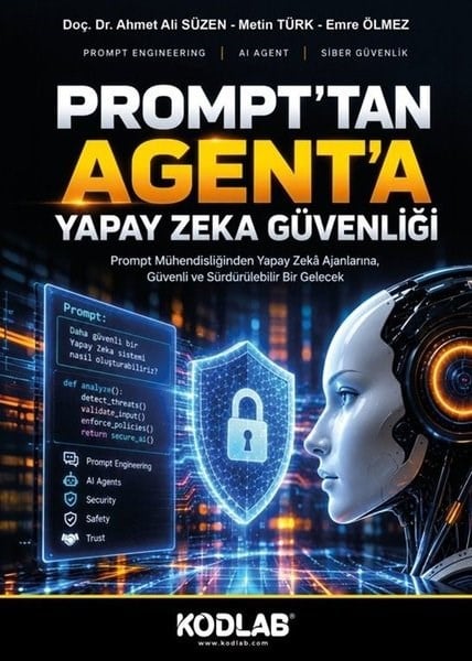 Ahmet Ali SüzenGüvenlikPrompt'tan Agent'a Yapay Zeka Güvenliği