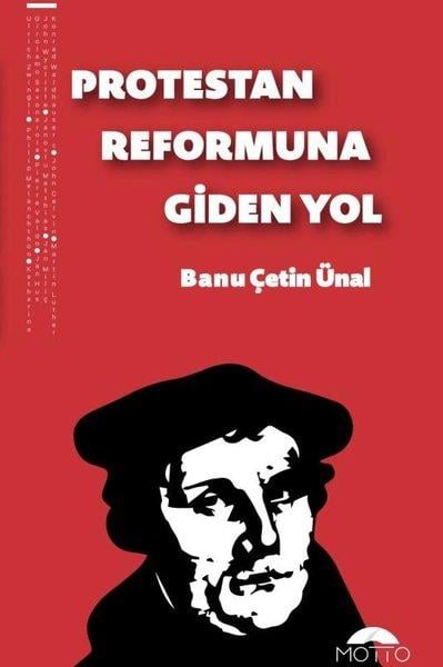 Banu Çetin ÜnalHristiyanlikProtestan Reformuna Giden Yol