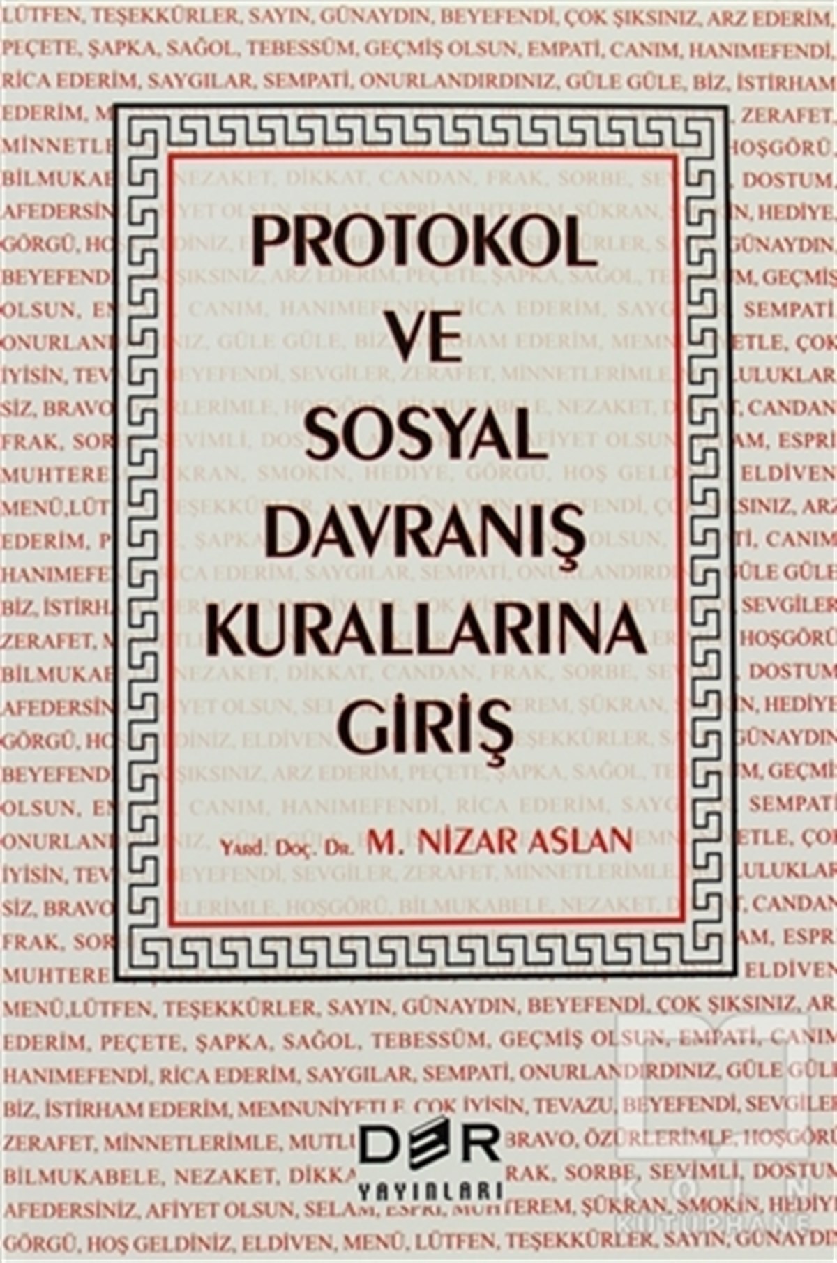 M. Nizar AslanDiğerProtokol ve Sosyal Davranış Kurallarına Giriş