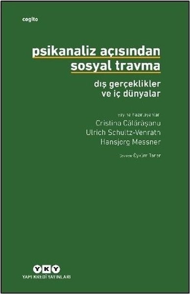 KolektifPsychologiePsikanaliz Açısından Sosyal Travma: Dış Gerçeklikler ve İç Dünyalar