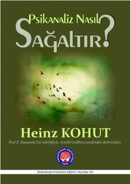 Heinz KohutPsychologiePsikanaliz Nasıl Sağaltır?