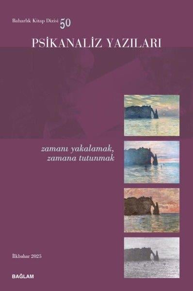 KolektifPsikoloji KitaplarıPsikanaliz Yazıları 50 - Zamanı Yakalamak Zamana Tutunmak